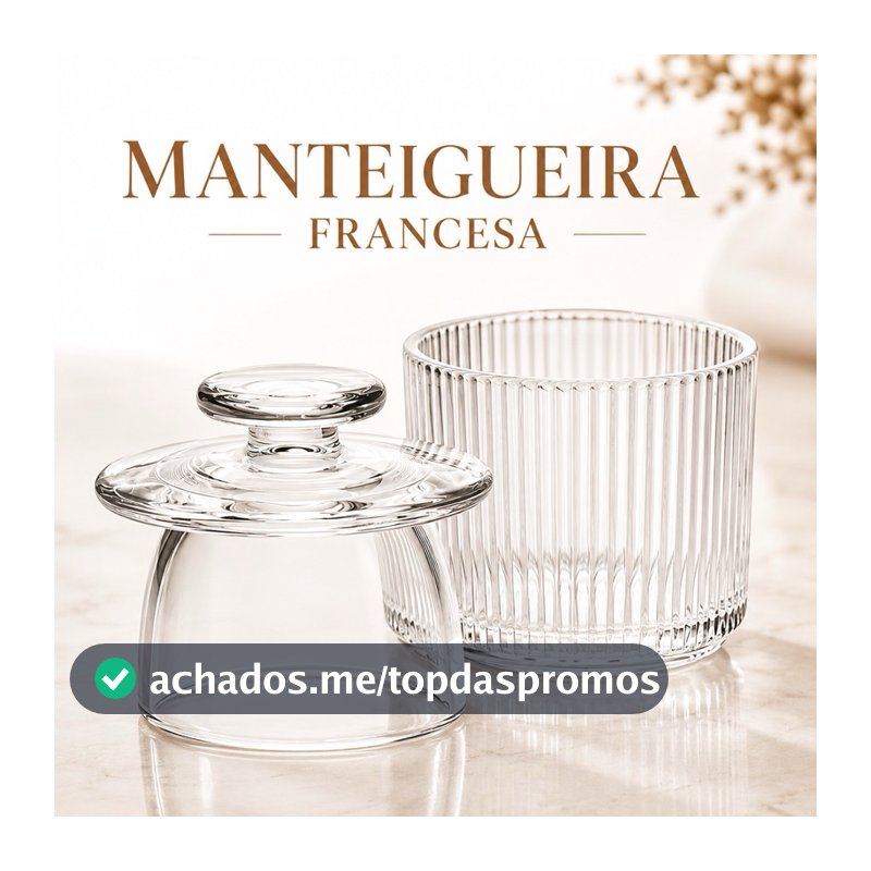 Mantegueira Francesa Vidro Cristal Luxo Porta Manteiga Mesa Posta Canelado