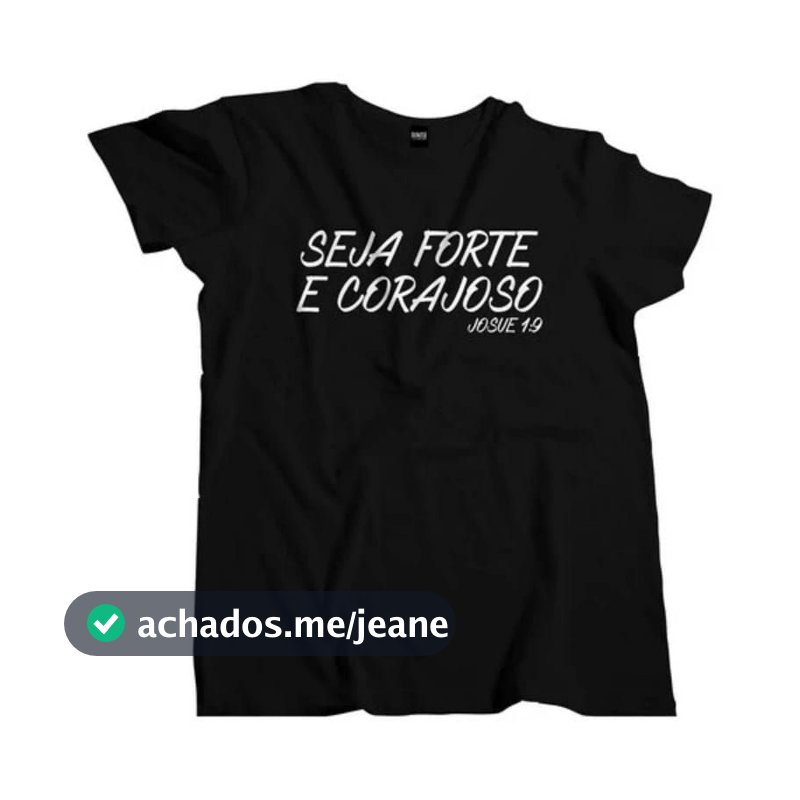 Camiseta Masculina -Seja Forte E Corajoso, Josué 1:9- Camiseta Estampada Unissex Evangélica, crista, versículo Bíblico, camiseta de qualidade 100% Algodão