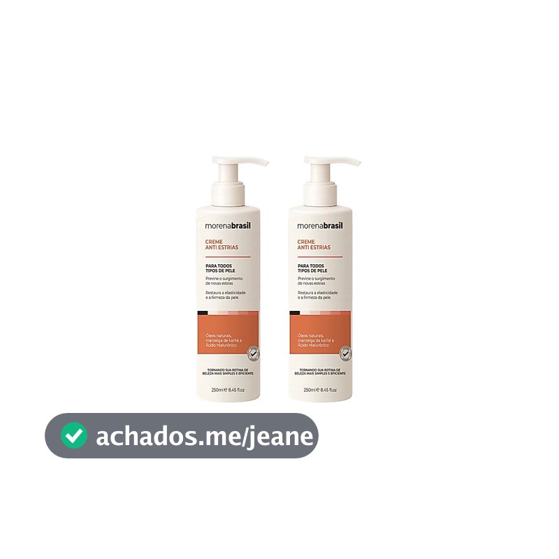 Dupla Anti Estrias Morena Brasil 250ml – Cuidado Intensivo da Pele