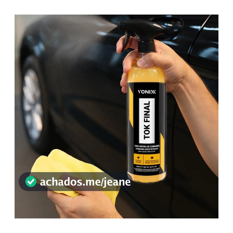 TOK FINAL 500 ML VONIXX Cera Carnauba Protecao Automotiva Tok Final Spray 500ML Vonixx