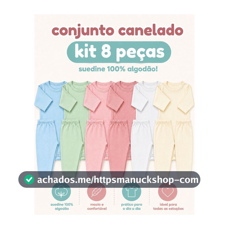 Kit 8 Peças Bebê Suedine Canelado 100% Algodão 4 Conjuntos