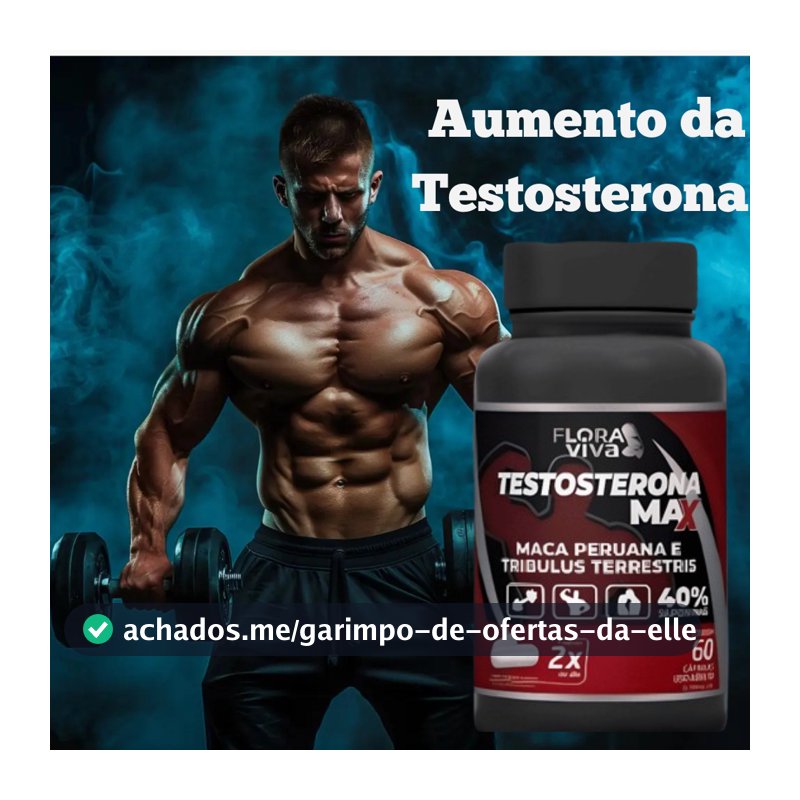 Testos Max Mais Massa muscular, Força e Resistência, Flora Viva