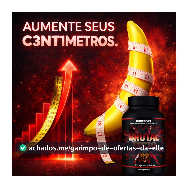 Brutal Testo | Aumente Seus C3NT'1METROS e Pote'ncialize Sua Perfor'mance Purefort