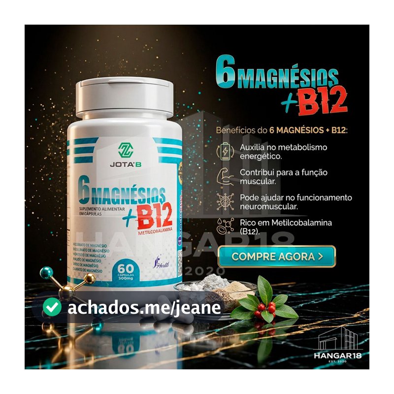 Suplemento Alimentar 6 Magnésios + B12 – Energia, Foco, Bem-Estar e Suporte Muscular