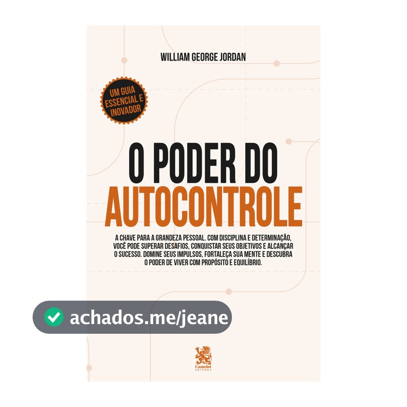 O Poder do Autocontrole: A Chave para a Grandeza Pessoal