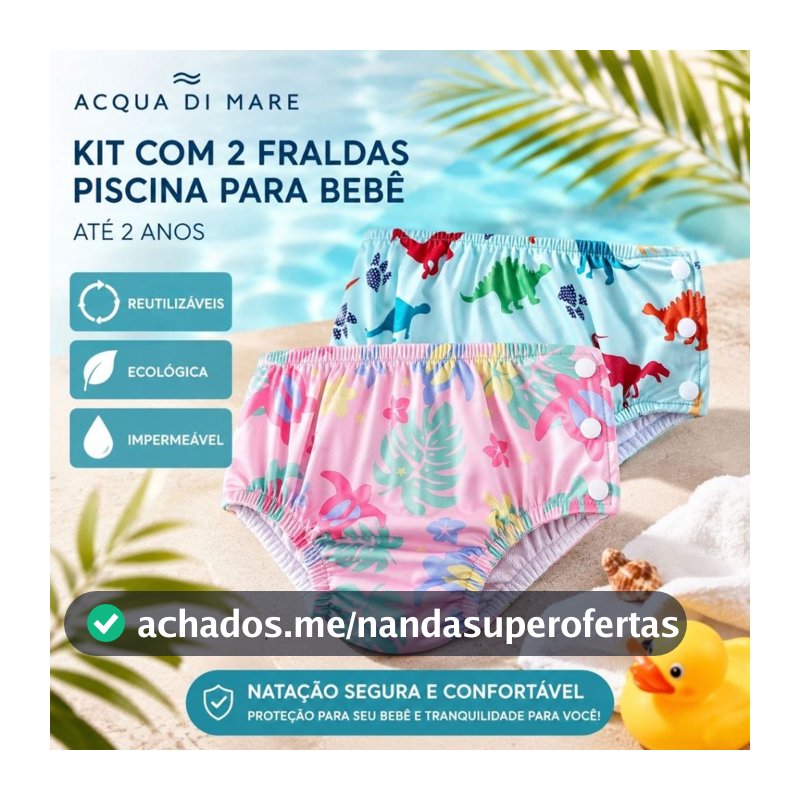 Kit c/2 Fraldas Bebê Praia Piscina Natação Reutilizável Impermeável Ecológica até 2 Anos Acqua di Mare