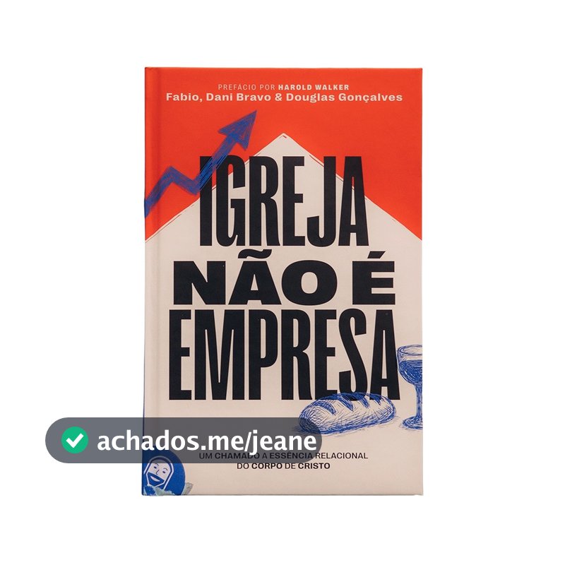 Livro Igreja Não é Empresa | Douglas Gonçalves + Fábio e Dani Bravo | Vida Cristã Igreja Discipulado
