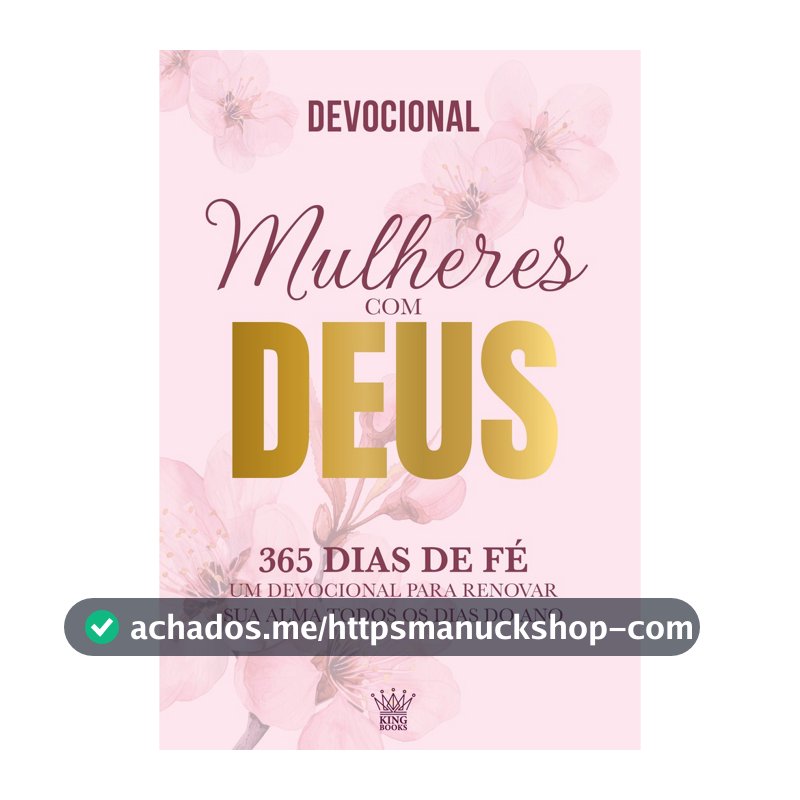 Mulheres com Deus - 365 Dias de Fé - Devocional