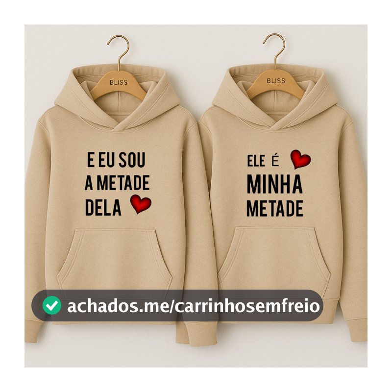 Moletom Canguru Blusa Casal Escrito Minha Metade Com Capuz Namorados Frases (Venda Separada)