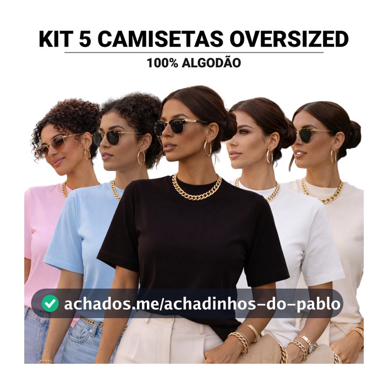 KIT 5 Camiseta Oversized Feminina 100% Algodão Lisa Streetwear Blusa Casual Academia
