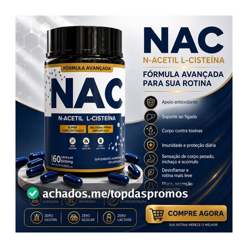 NAC N-Acetil L-Cisteína 500mg | Antioxidante, Detox, Imunidade e Saúde do Fígado – 60 Cápsulas