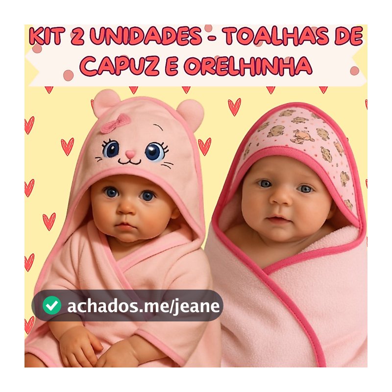 Kit 2 unidades - Toalhas com Capuz e Orelhinha  infantil para bebê recém nascido tecido felpudo