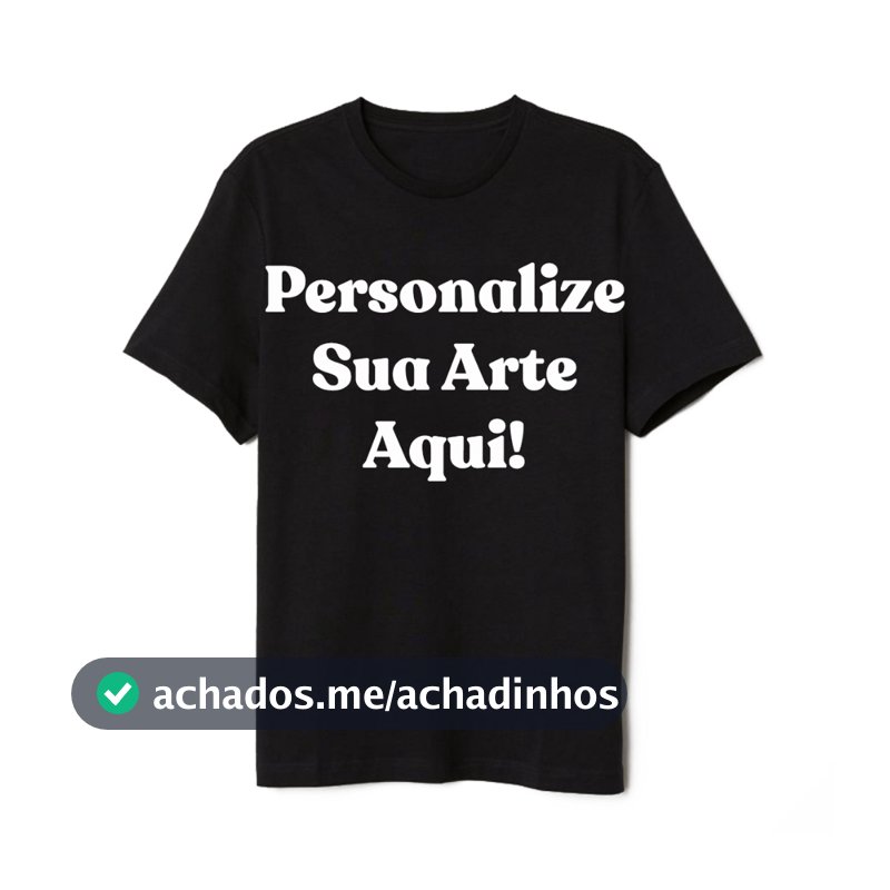 Camiseta Personalizada Com Sua Arte Somente Na Frente ou Somente Nas Costas Estampa Grande