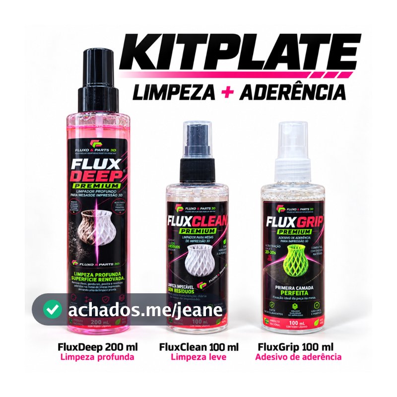 Kit Limpeza e Aderência Mesa Impressora 3D FluxDeep 200ml FluxClean 100ml FluxGrip 100ml KitPlate