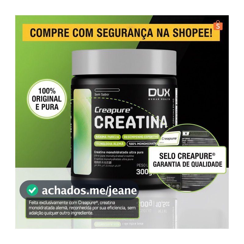 Creatina DUX 300g - 100% Pura com  SELO CREAPURE Reconhecido pela ANVISA