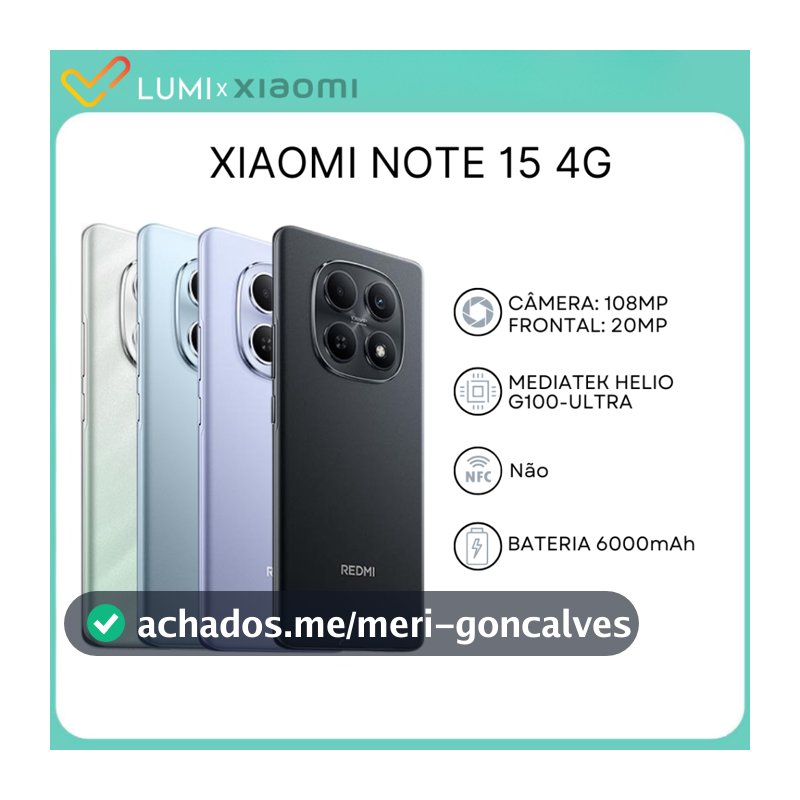 Xiaomi Redmi Note 15 4G, Câmera 108 MP, Bateria 6000mAh,128/2562GB - 6/8GB RAM, Processador Hélio G100-Ultra