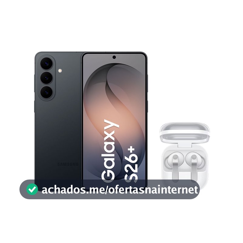 S26+ (256GB) - Preto + Buds4 Pro - Branco
