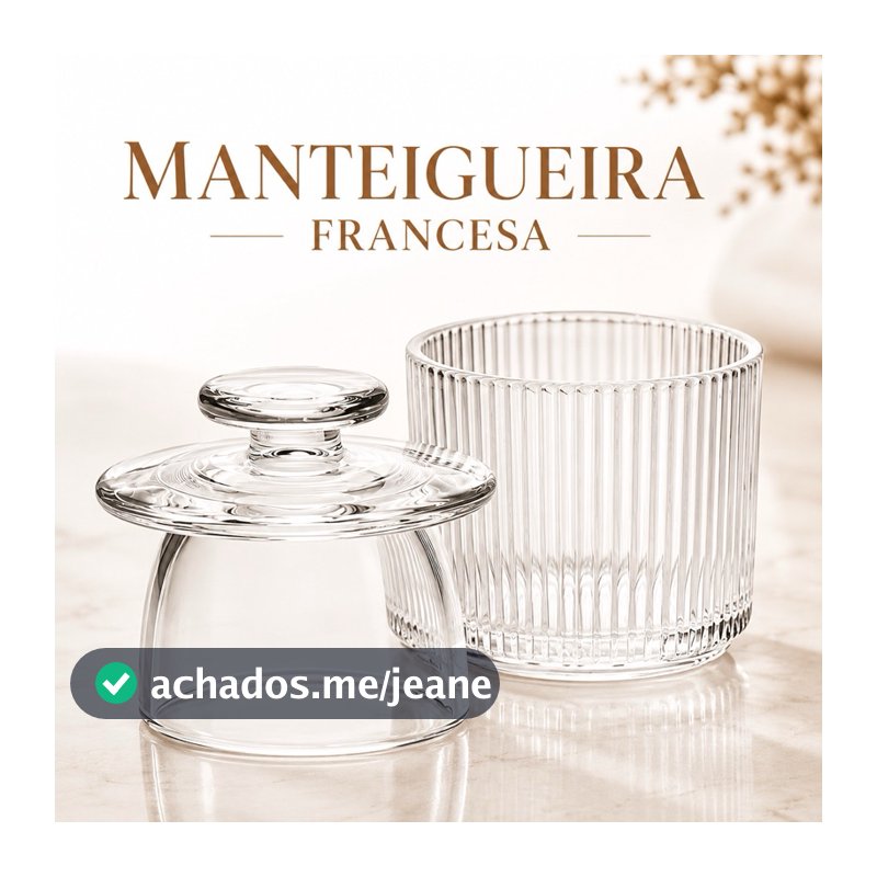 Mantegueira Francesa Vidro Cristal Luxo Porta Manteiga Mesa Posta Canelado