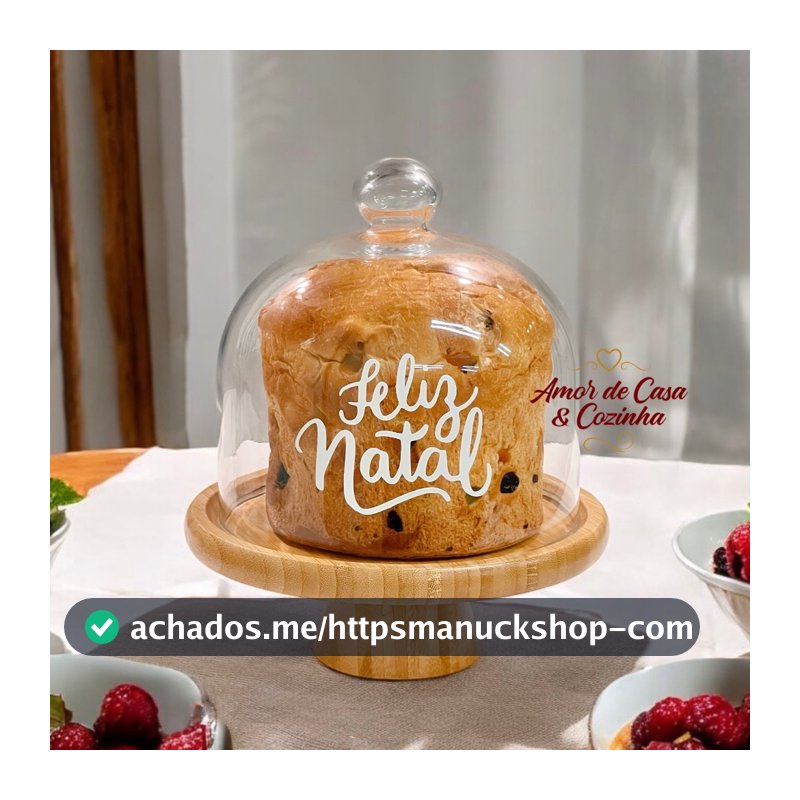 PORTA PANETONE DE VIDRO ESCOLHA SUA BASE E PERSONALIZAÇÃO