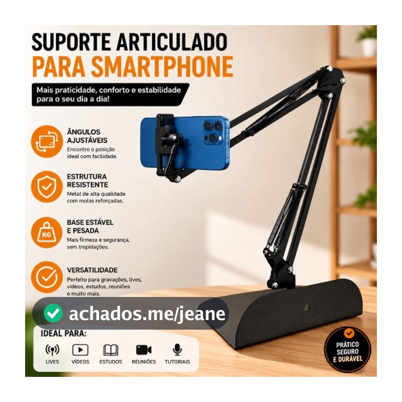 Suporte Articulado para Smartphone – Base de Mesa Reforçada