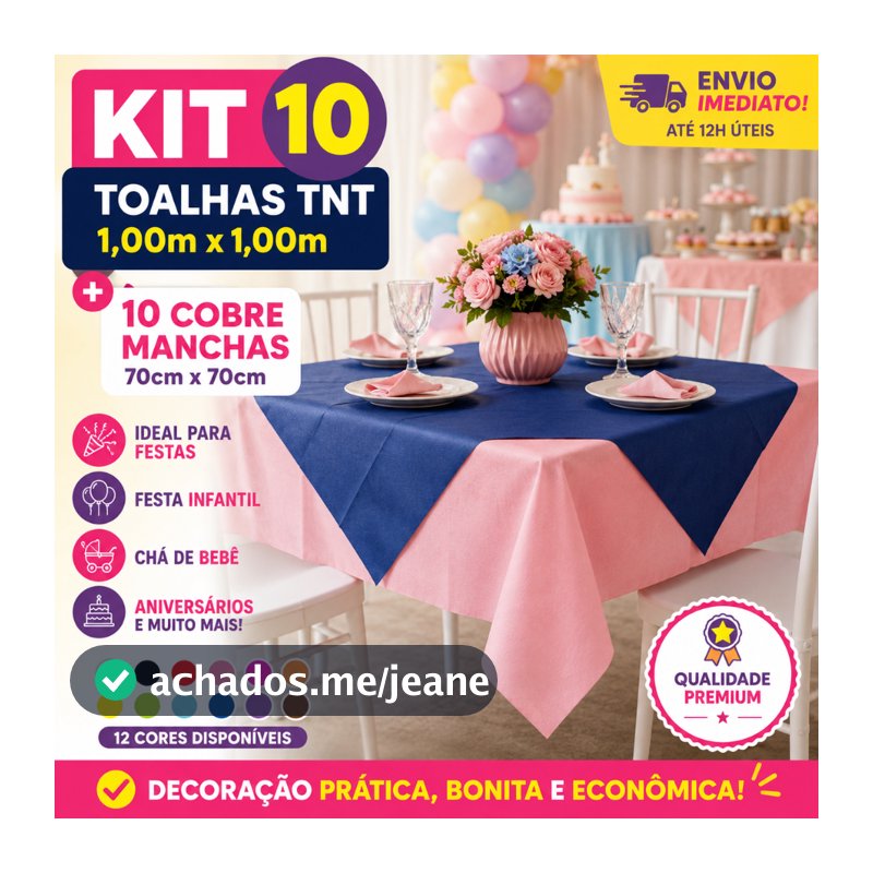 Kit 10 Toalhas TNT 1x1m + 10 Cobre Manchas 70x70cm Festa Infantil Aniversário Decoração Mesa