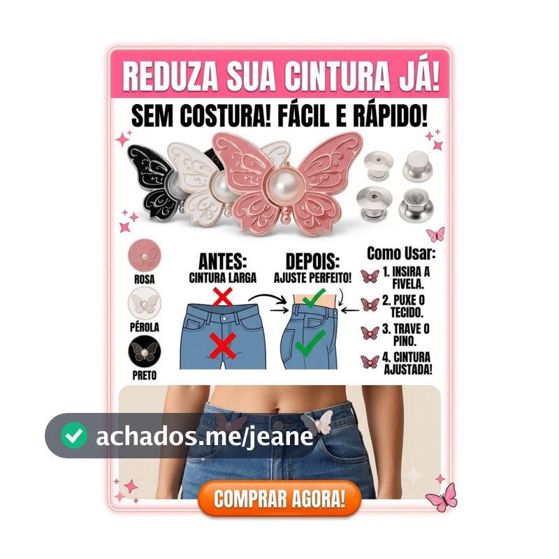 Ajustador Calça/Cintura Jeans Sem Costura | Fivela Borboleta Redutor de Cintura