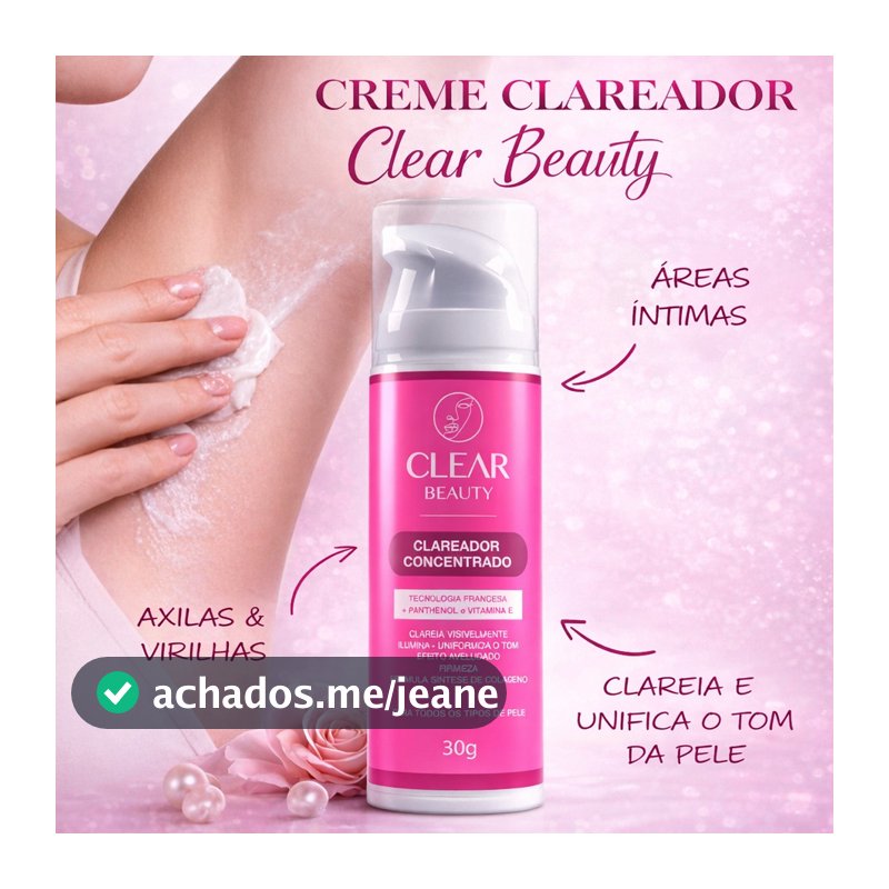 Clareador intimo Partes intimas Virilha e Axila - Clear Beauty