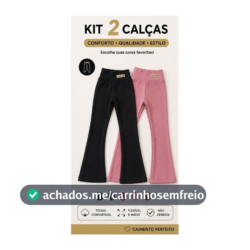 Kit 2 calça legging flare infantil menina malha canelada ANA RUGA