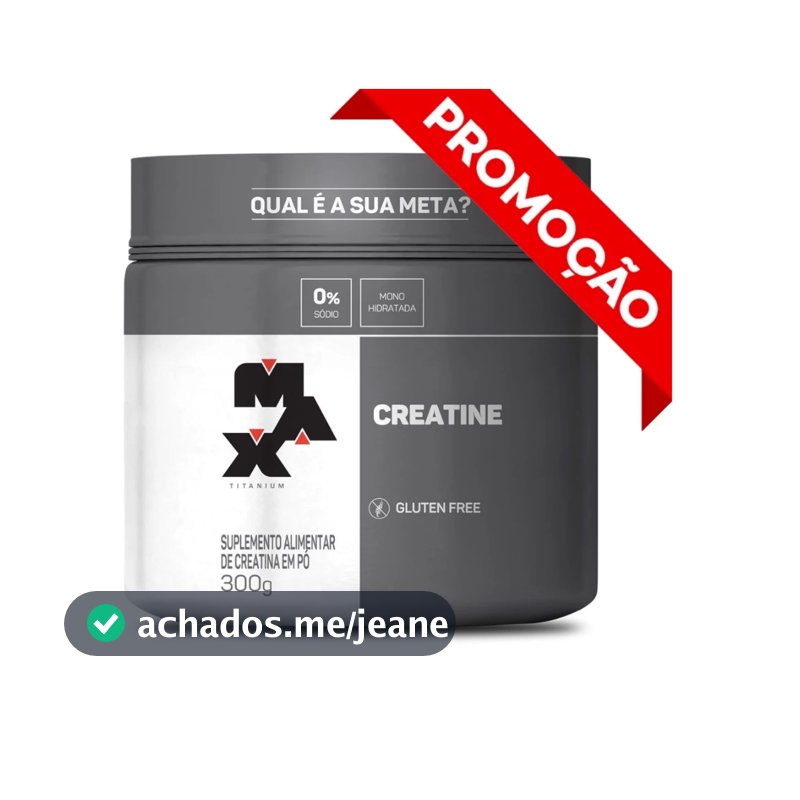 Creatina Monohidratada Max Titanium 100% Pura 300g e 150g