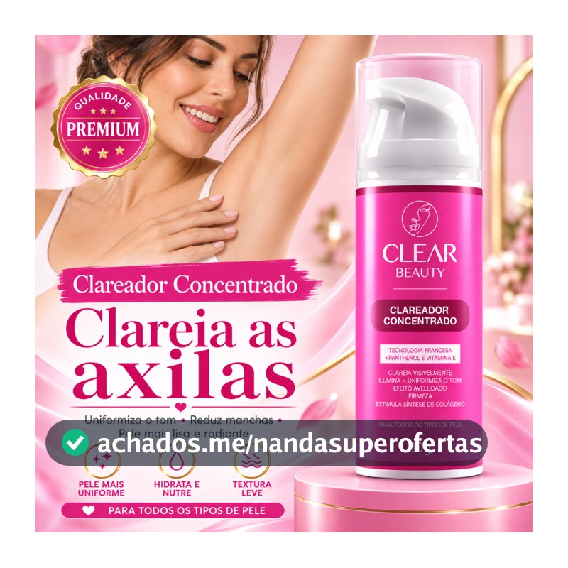 Clareador de Virilha e Axila Creme Clareador Partes Intimas - Clear Beauty Original