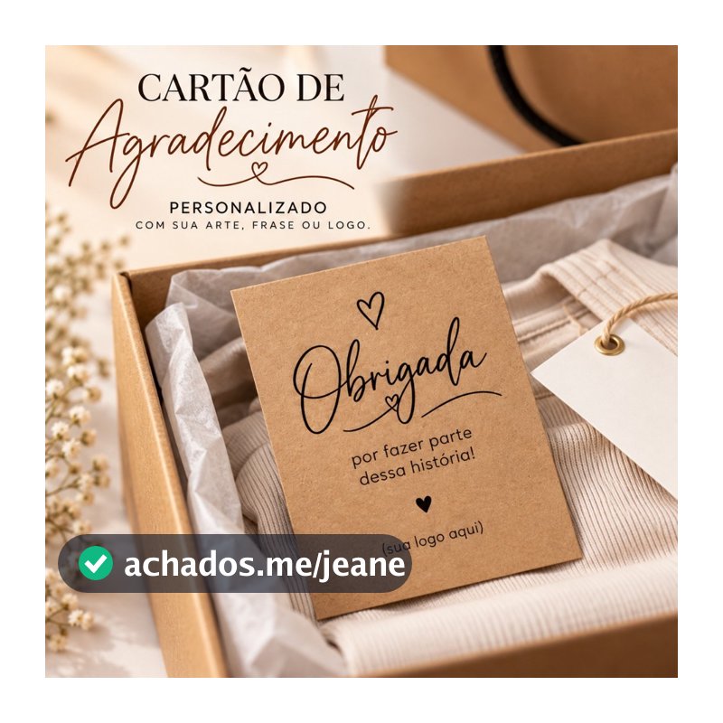 Cartão de Agradecimento ao cliente 5x6,5 / 6x7,5 / 8x9,5cm Personalizado com Sua Arte, frase ou logo