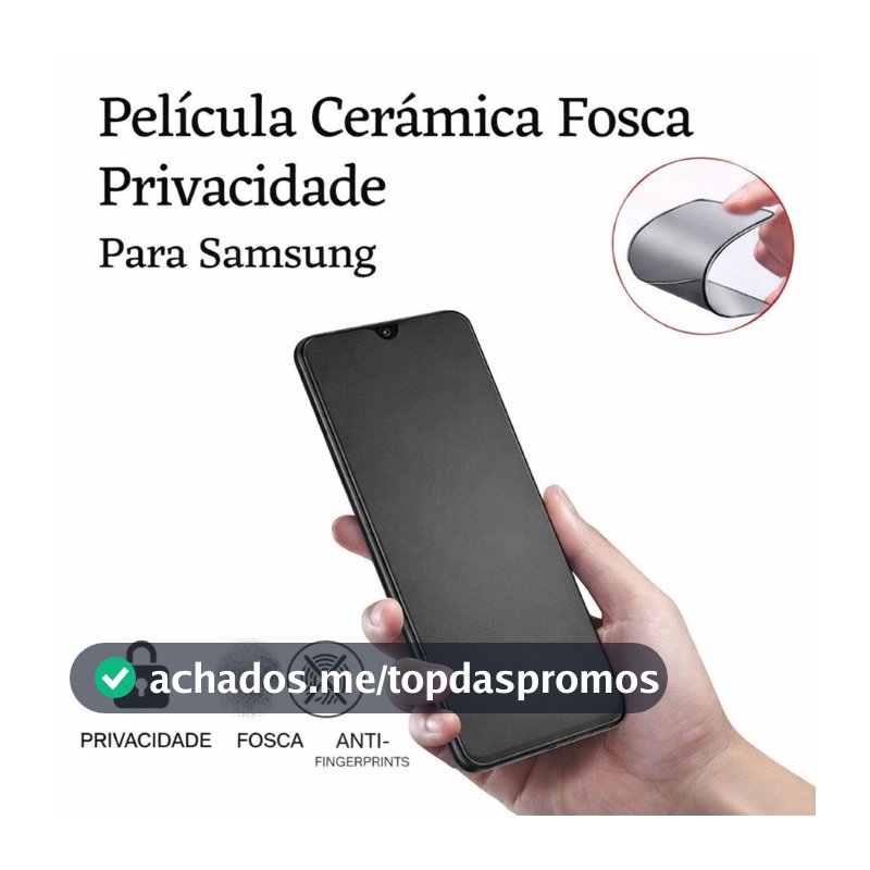 Película Cerâmica Fosca Privativa Samsung Galaxy A12 A13 A14 A15 A16 A17 Anti Espião Proteção Tela