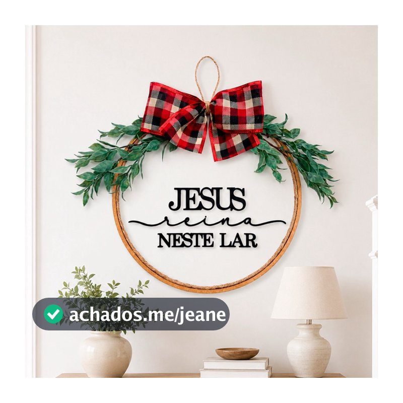Enfeite Porta Decoração Guirlanda Jesus Reina Neste Lar 25cm Rústica
