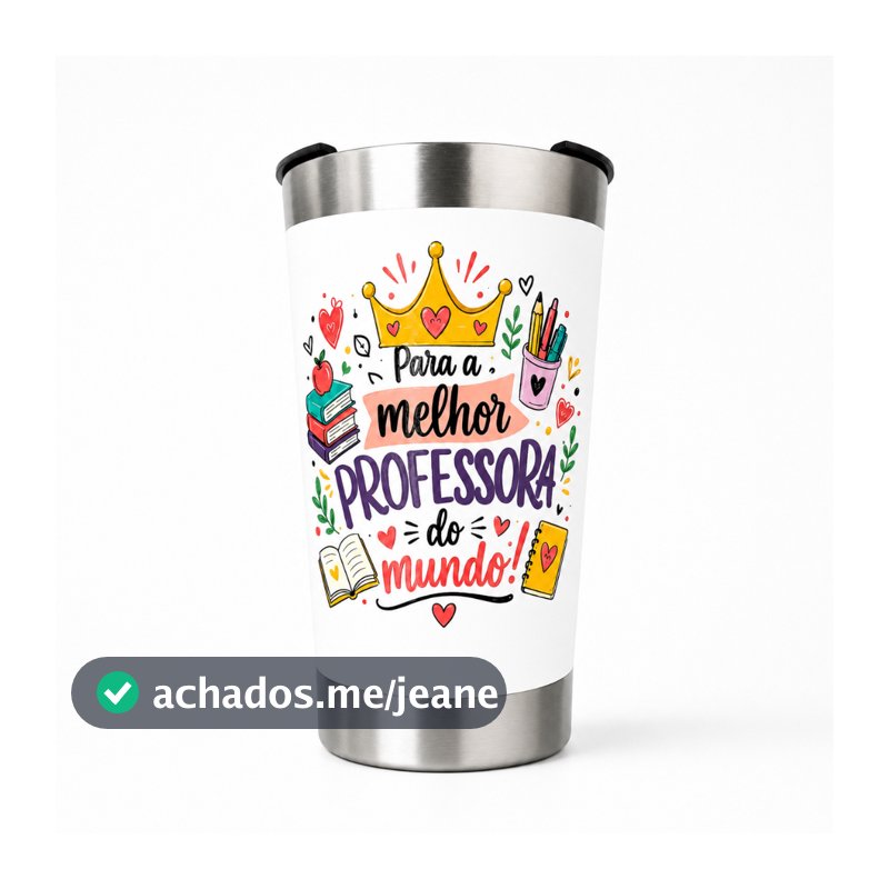 Copo Térmico 473ml Personalizado Dia dos Professores – Presente Criativo e Especial para Professor(a)