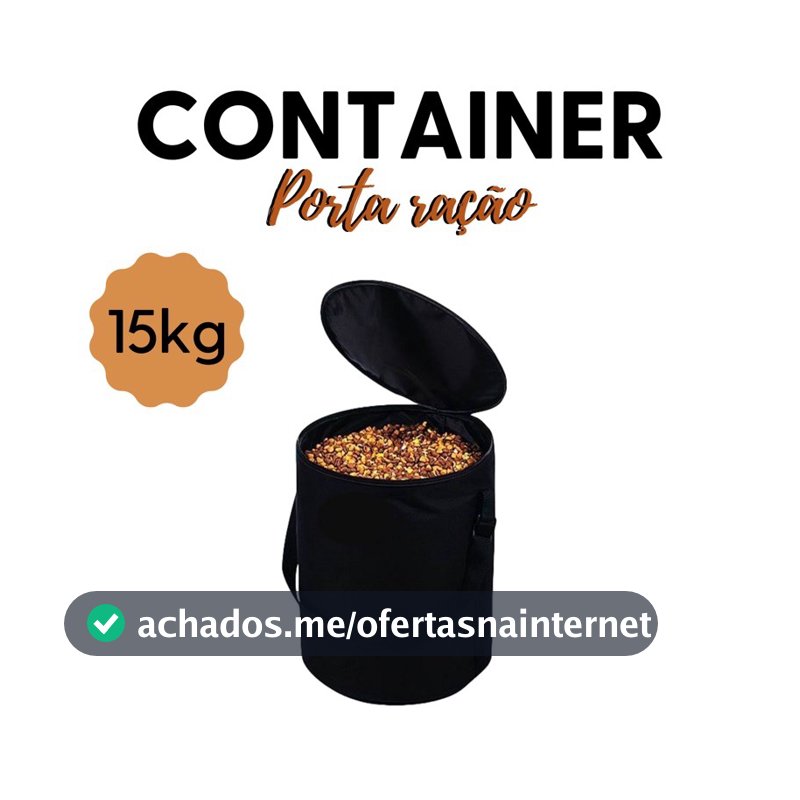 CONTAINER PORTA RAÇÃO 15kg ou 25kg - IMPERMEÁVEL