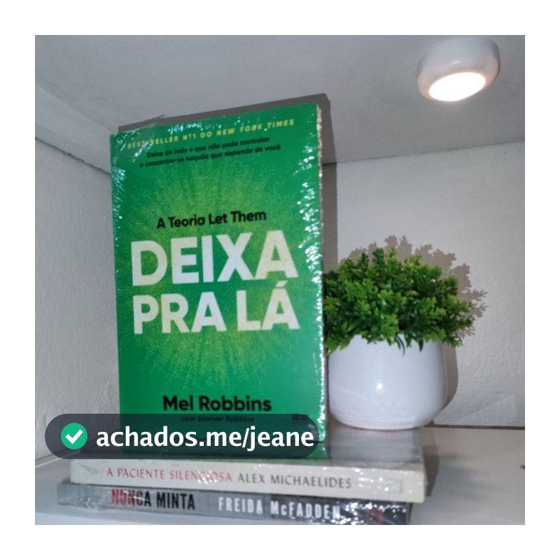 Deixa Pra Lá: A Teoria Let Them De Mel Robbins Best Seller Com Abordagem Prática E Linguagem Acessível