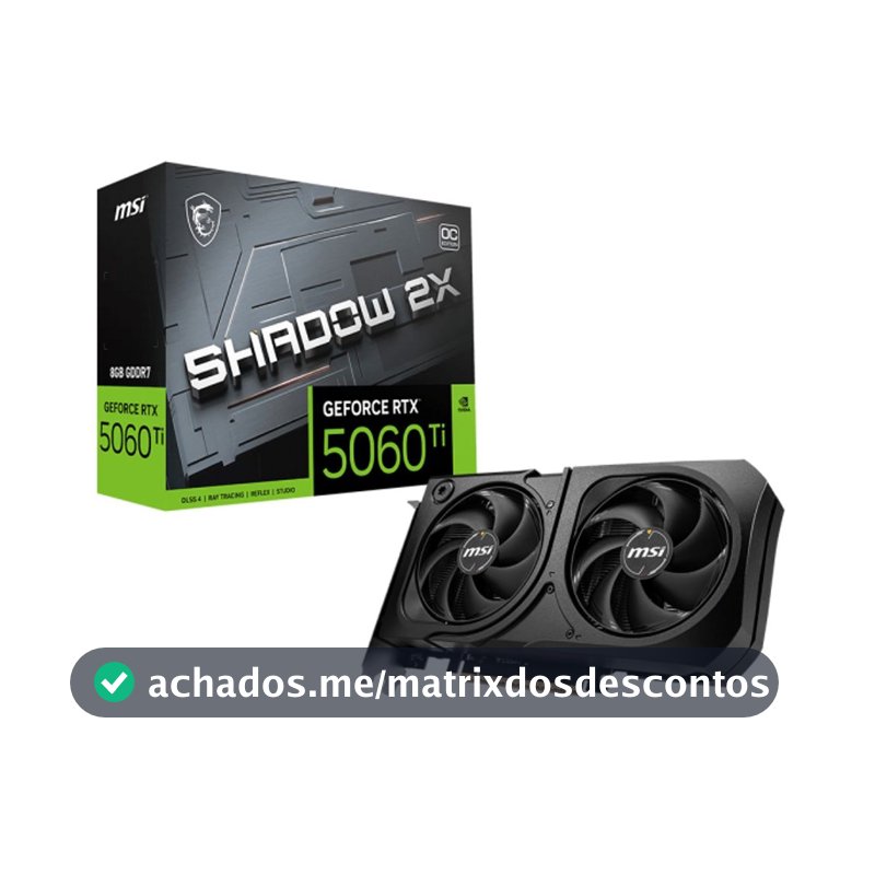 Placa de Video GeForce NVIDIA MSI  RTX5060TI 8g Shadow 2x Oc Plus 8gb Gddr7 128 Bits - 912-V536-023