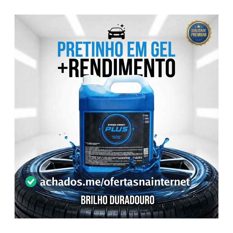 Pretinho Plus Brilhoso Alto Rendimento Gel Brilha Pneu 5 Litros Speed Crazy