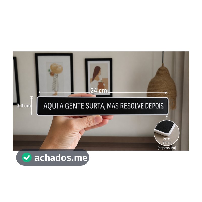 Placa Decorativa Letreiro 3D Aqui a Gente Surta Mas Resolve Depois | Decoração Parede Sala Quarto Escritório Hall