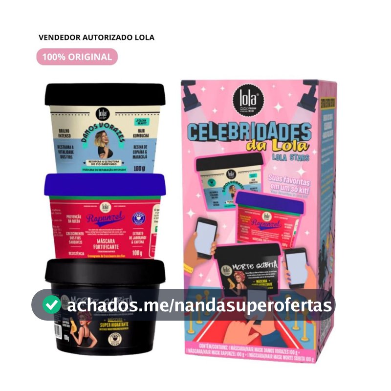 Kit Celebridades Lola Cosmetics Original | Danos Vorazes + Rapunzel + Morte Súbita 100g | Suas Favoritas em um Só Kit