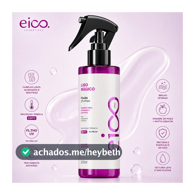Protetor Termico Cabelo Eico Pro Liso Mágico 200ml Anti Frizz Spray de Cabelo Leave in Protetor Térmico