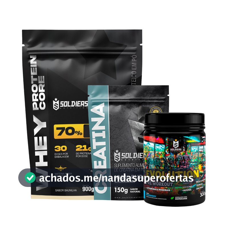 Kit Whey Core 70% de Proteína Concentrada -900g + Pré-Treino Evoluition 300g + Creatina 150g -Soldiers Nutrition