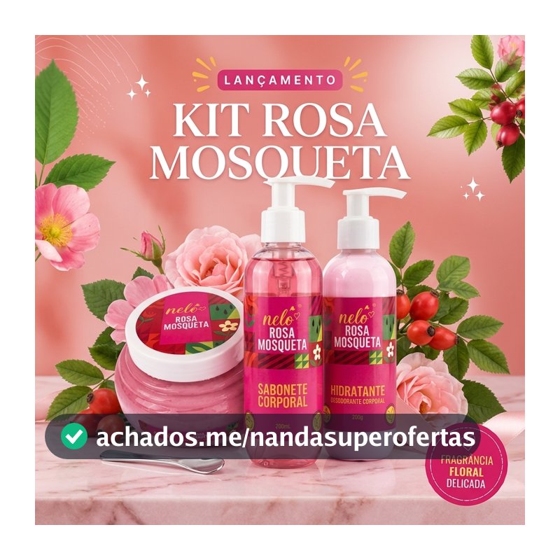 Kit Cuidados Corporais Rosa Mosqueta - Sabonete, Esfoliante Hidratante