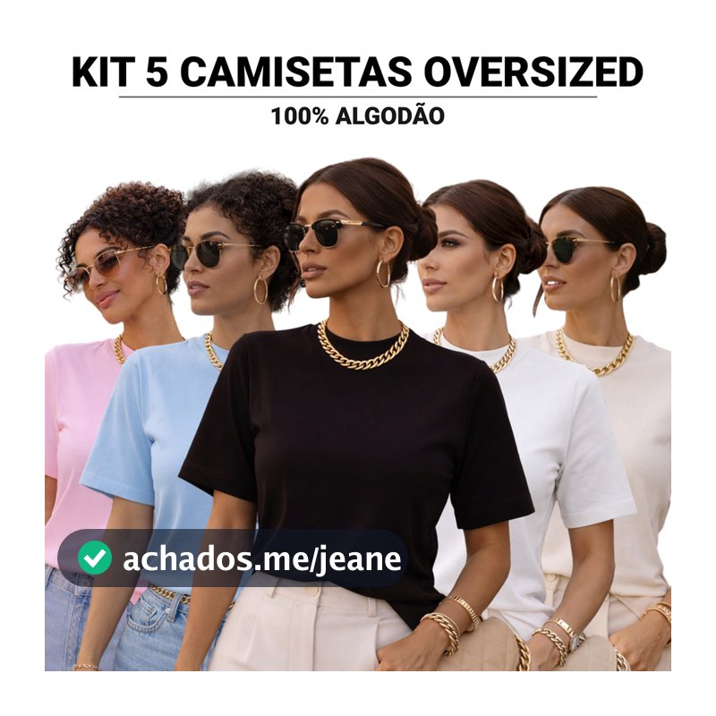 KIT 5 Camiseta Oversized Feminina 100% Algodão Lisa Streetwear Blusa Casual Academia