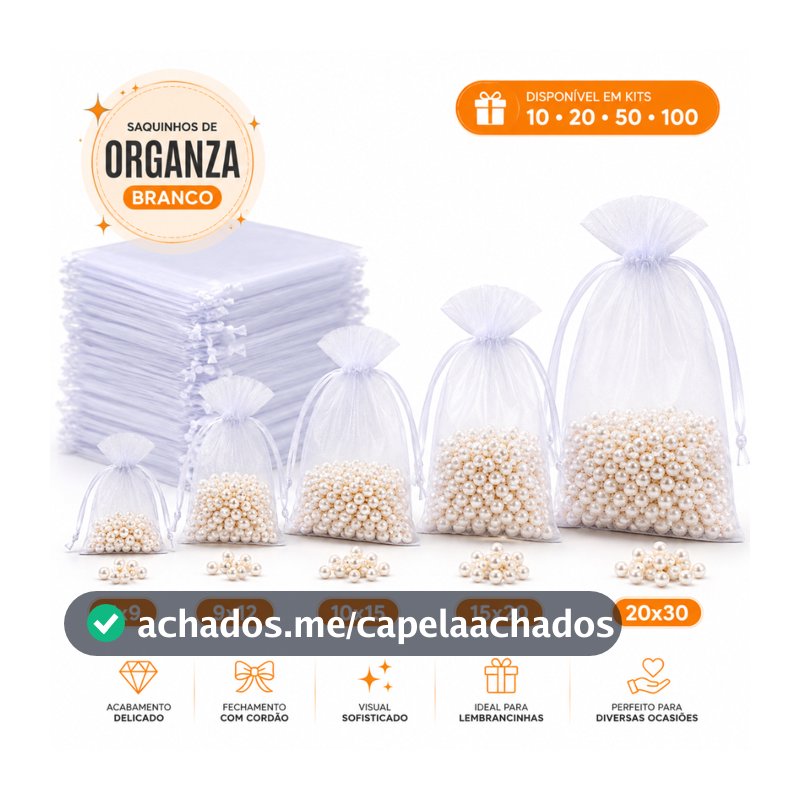 Kit 10/20/50/100 Saco Organza Branco 7x9 9x12 10x15 20x30cm Saquinho Tule Lembrancinha Joia Aniversário Maternidade