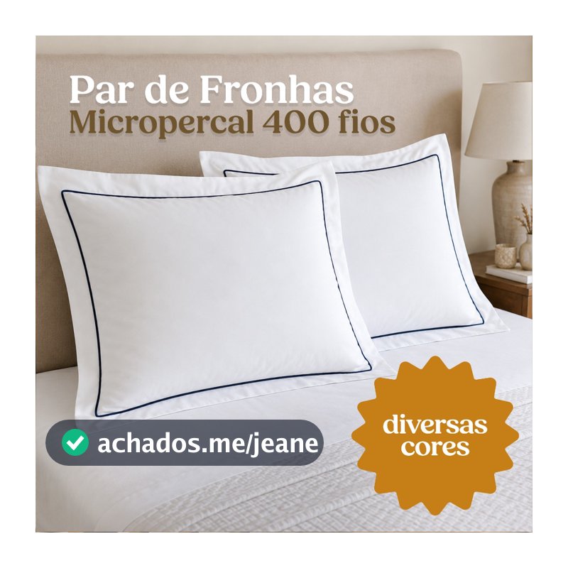 Par de Fronhas Micropercal 400 Fios Toque Acetinado Super Macias Antialérgicas com Aba nos 4 Lados