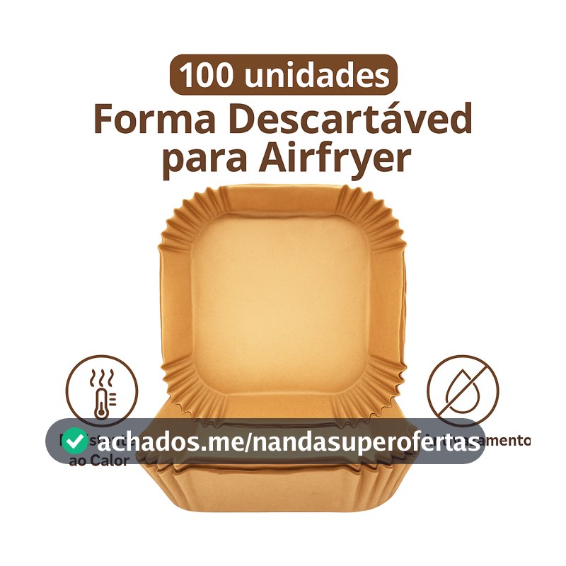 Forma Descartável Quadrada para Airfryer 100 Unidades