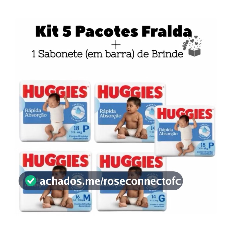 Kit com 5 Pacotes de Fralda descartáveis Huggies Tripla Proteção RN, P ,M G,XG + SABONETE