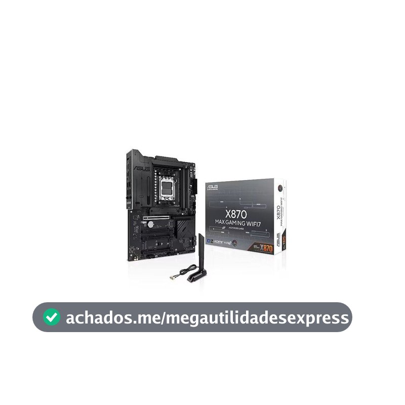 Placa Mãe ASUS X870 Max Gaming WIFI7 - RYZEN AM5 DDR5 - ATX - M.2 NVME - HDMI 90MB1LY0-M0EAY0