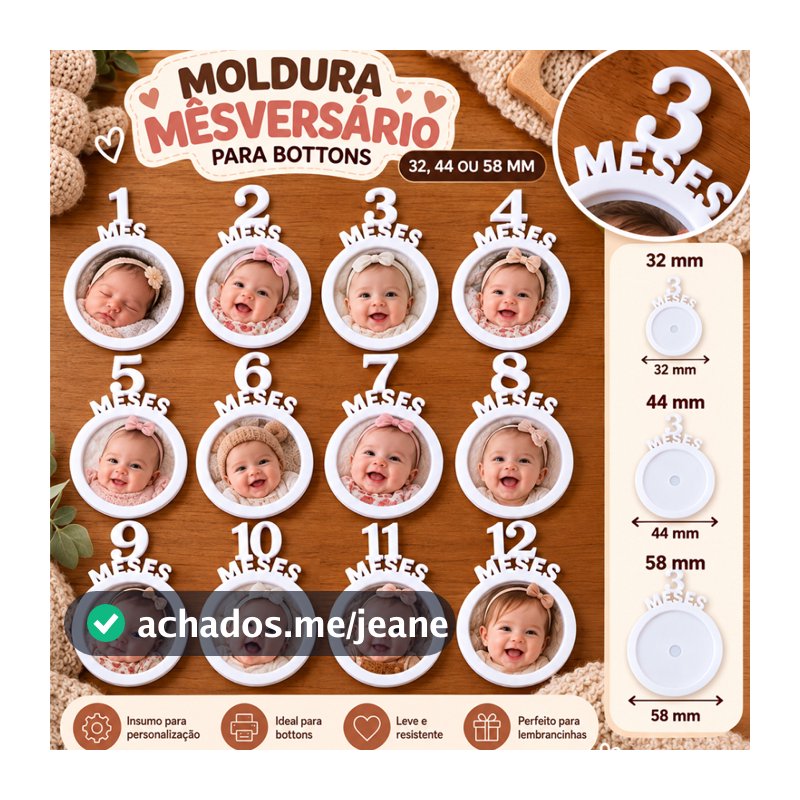 Moldura para Botton Mêsversário 32 44 58mm | Insumo para Bottons Personalizados 1 a 12 Meses